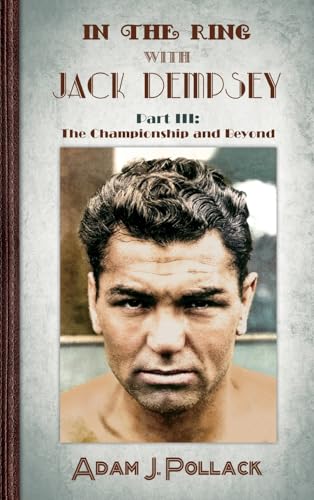In the Ring With Jack Dempsey - Part III