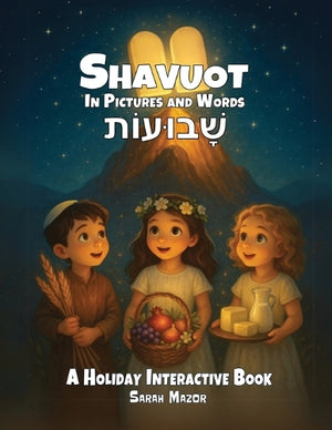 Shavuot in Pictures and Words