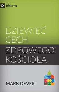 Nine Marks of a Healthy Church / Dziewięc cech zdrowego kościola 