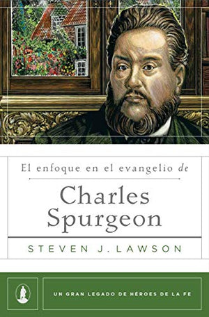 El enfoque en el evangelio de Charles Spurgeon (Spanish Edition)