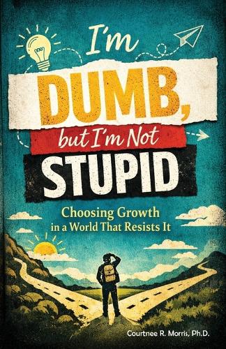 I'm Dumb, But I'm Not Stupid