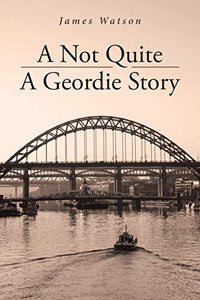 A Not Quite A Geordie Story 