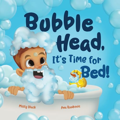 Bubble Head, It's Time for Bed!