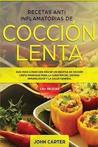Recetas Anti Inflamatorias de Coccion Lenta 