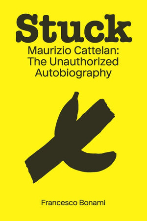 Stuck: Maurizio Cattelan