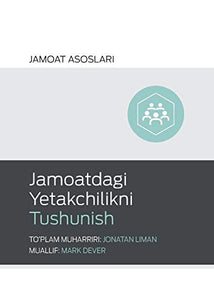 Understanding Church Leadership / Jamoatdagi Yetakchilikni Tushunish (Uzbek Latin) 