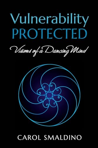 Vulnerability Protected: Visions of a Dancing Mind