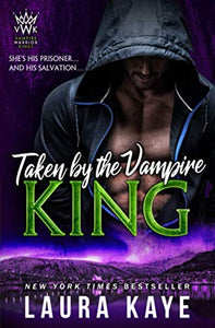 Taken by the Vampire King (Vampire Warrior Kings) 