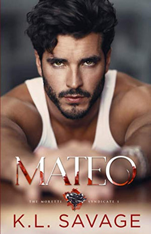 MATEO (MORETTI (A RUTHLESS UNDERWORLD NOVEL))
