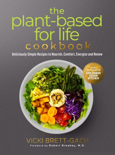 The Plant-Based for Life Cookbook