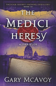 The Medici Heresy (Vatican Secret Archive Thrillers) 