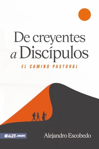 de Creyentes a Discípulos (from Believers to Disciples)