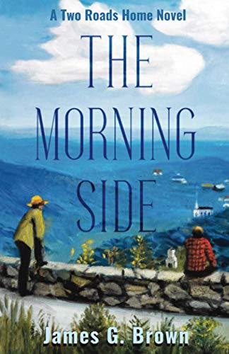 The Morning Side: A Two Roads Home Novel