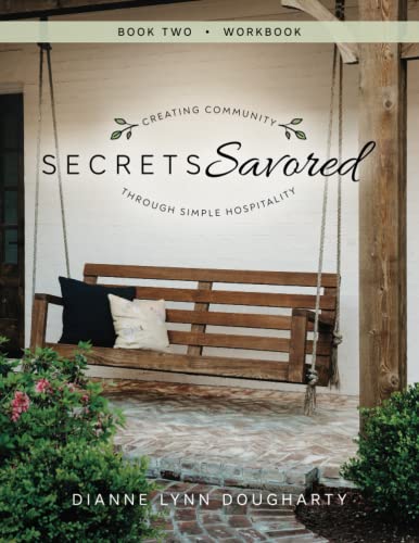 Secrets Savored Book Two Workbook: Creating Community Through Simple H