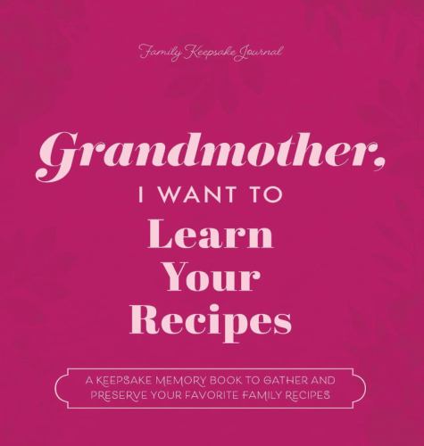 Grandmother, I Want to Learn Your Recipes