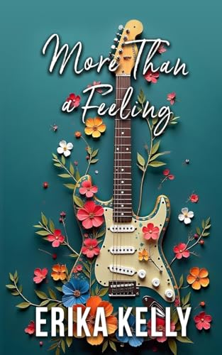 More Than A Feeling (Alternate Special Edition Cover Rock Star Romance Book 4)