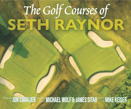 The Golf Courses of Seth Raynor