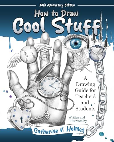 How to Draw Cool Stuff: A Drawing Guide for Teachers and Students