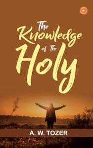 The Knowledge Of The Holy 