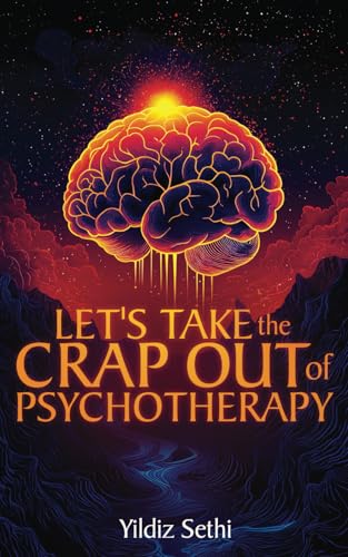 Let's Take The Crap Out of Psychotherapy