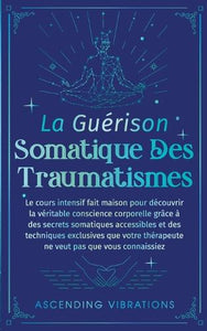 La Guérison Somatique des Traumatismes 