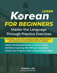 Learn Korean For Beginners Master the Language Through Practice Exercises 