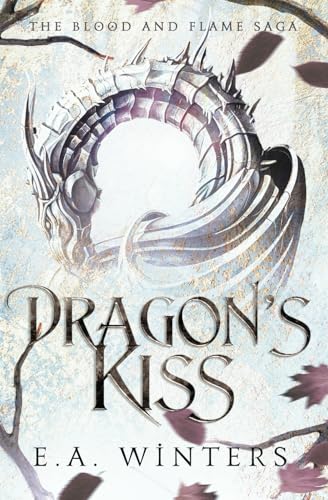 Dragon's Kiss (The Blood & Flame Saga, book 1)