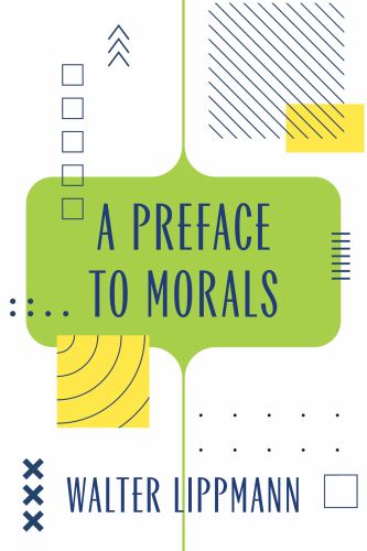 A Preface to Morals (Warbler Classics Annotated Edition) cover