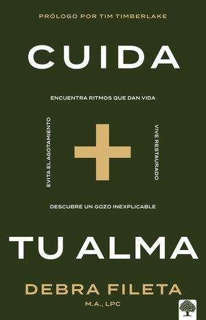 Cuida tu alma: Encuentra ritmos que dan vida * Vive restaurado * Descubre un gozo inexplicable * Evita el agotamiento / Soul Care: *Find Life-Giving Rhythms