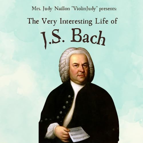 The Very Interesting Life of J.S. Bach (The Very Interesting Life Of Composer Series)