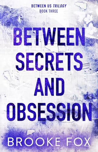 Between Secrets and Obsession