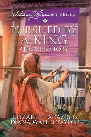 Pursued by a King: Abigail's Story