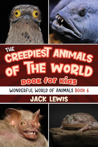 The Creepiest Animals of the World Book for Kids