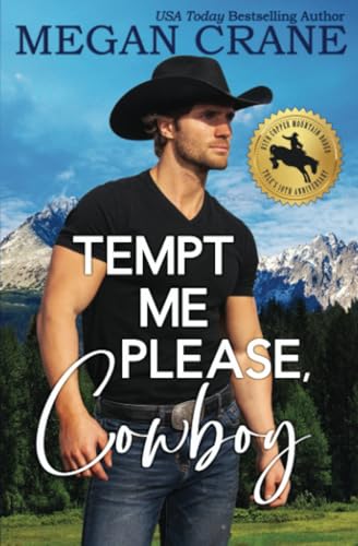Tempt Me Please, Cowboy (The 85th Copper Mountain Rodeo)