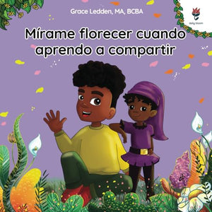 Mírame florecer cuando aprendo a compartir