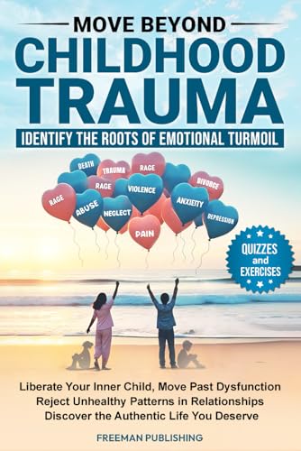 Move Beyond Childhood Trauma Identify the Roots of Emotional Turmoil: cover art