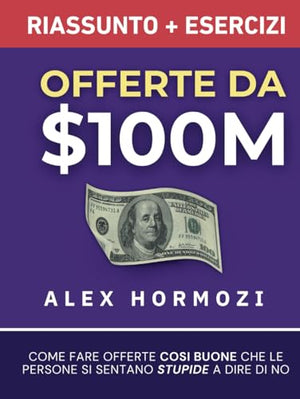 Offerte da $100M Riassunto e Manuale Degli Esercizi