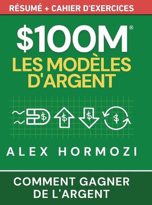 $100M Les Modèles d'Argent Résumé + cahier d'exercices