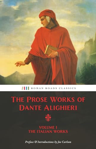 The Prose Works of Dante Alighieri