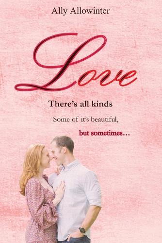 Love, There's all kinds