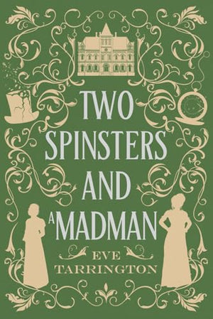 Two Spinsters and a Madman