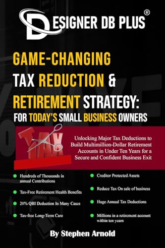 Designer DB Plus(R) Game-Changing Tax Reduction & Retirement Strategy
