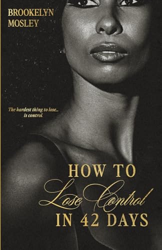How to Lose Control in 42 Days