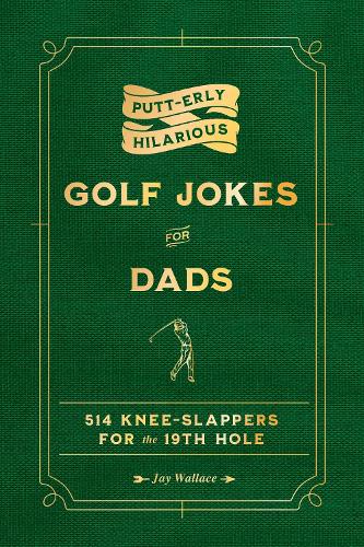 Putt-erly Hilarious Golf Jokes for Dads cover art