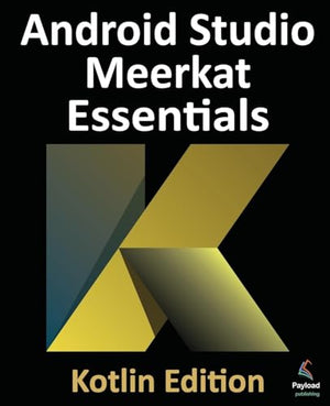 Android Studio Meerkat Essentials - Kotlin Edition