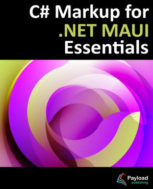 C Markup for NET MAUI Essentials Building Declarative Reusable CrossPlatform UIs Without XAML