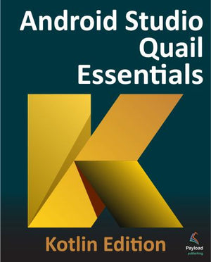 Android Studio Quail Essentials - Kotlin Edition