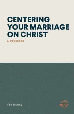 Centering Your Marriage on Christ