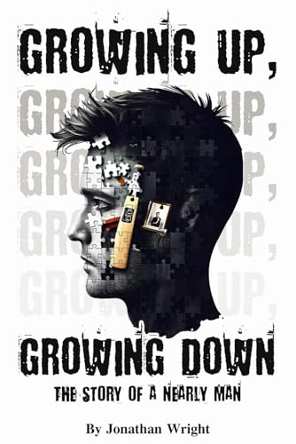 Growing Up, Growing Down: The Story of A Nearly Man
