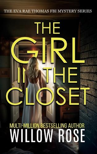 THE GIRL IN THE CLOSET (Eva Rae Thomas FBI Mystery Book 18) By Willow ...